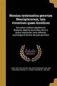 Nomina systematica generum Neuropterorum, tam viventium quam fossilium: Secundum ordinem alpabeticum disposita, adjectis auctoribus, libris in quibus reperiunter, anno edi