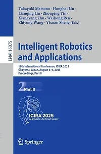 Intelligent Robotics and Applications: 18th International Conference, ICIRA 2025, Okayama, Japan, August 6-9, Proceedings, Part II