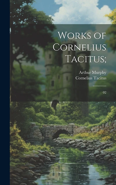 Works of Cornelius Tacitus;: 02