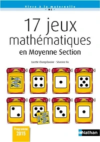 17 jeux mathématiques en moyenne section: programme 2015