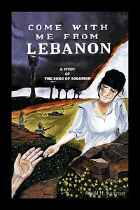Come With Me From Lebanon: A Study Of The Song Solomon