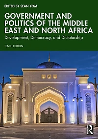 Government and Politics of the Middle East North Africa: Development, Democracy, Dictatorship
