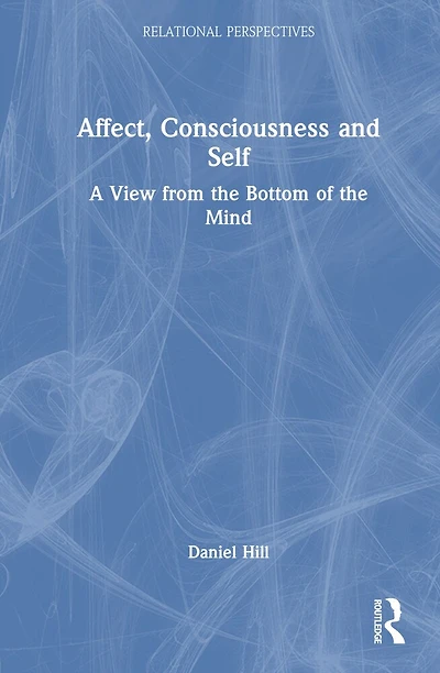Affect, Consciousness and Self: the View from Bottom of Mind