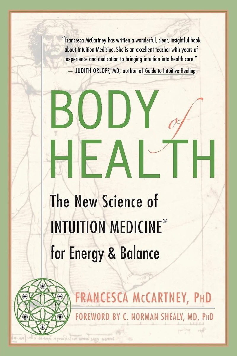 Body of Health: The New Science Intuition Medicine for Energy and Balance
