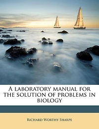 A Laboratory Manual for the Solution of Problems Biology