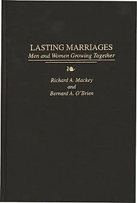 Lasting Marriages: Men and Women Growing Together