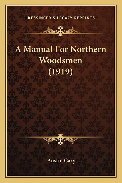 A Manual For Northern Woodsmen (1919)