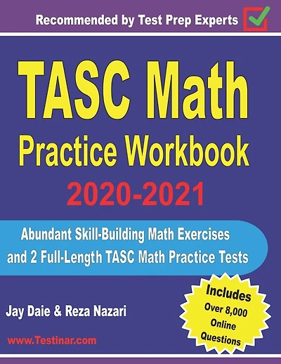 Tasc Math Practice Workbook 2020-2021: Abundant Skill-building Math Exercises And 2 Full-length Tasc Math Practice Tests