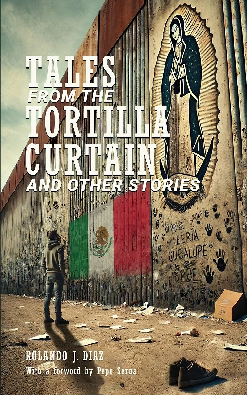 Tales From The Tortilla Curtain and Other Stories: Volume 1
