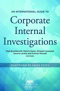 An International Guide to Corporate Internal Investigations, Section Edition