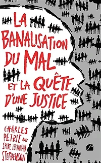 la Banalisation du mal: Et quête d'une justice