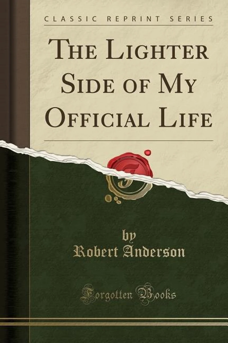 The Lighter Side of My Official Life (Classic Reprint)