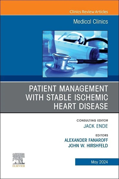 Patient Management with Stable Ischemic Heart Disease, An Issue of Medical Clinics North America