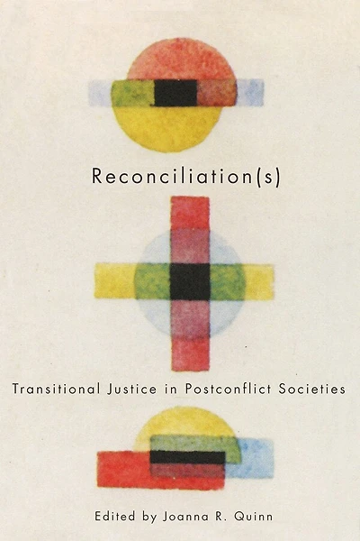 Reconciliation(s): Transitional Justice Postconflict Societies
