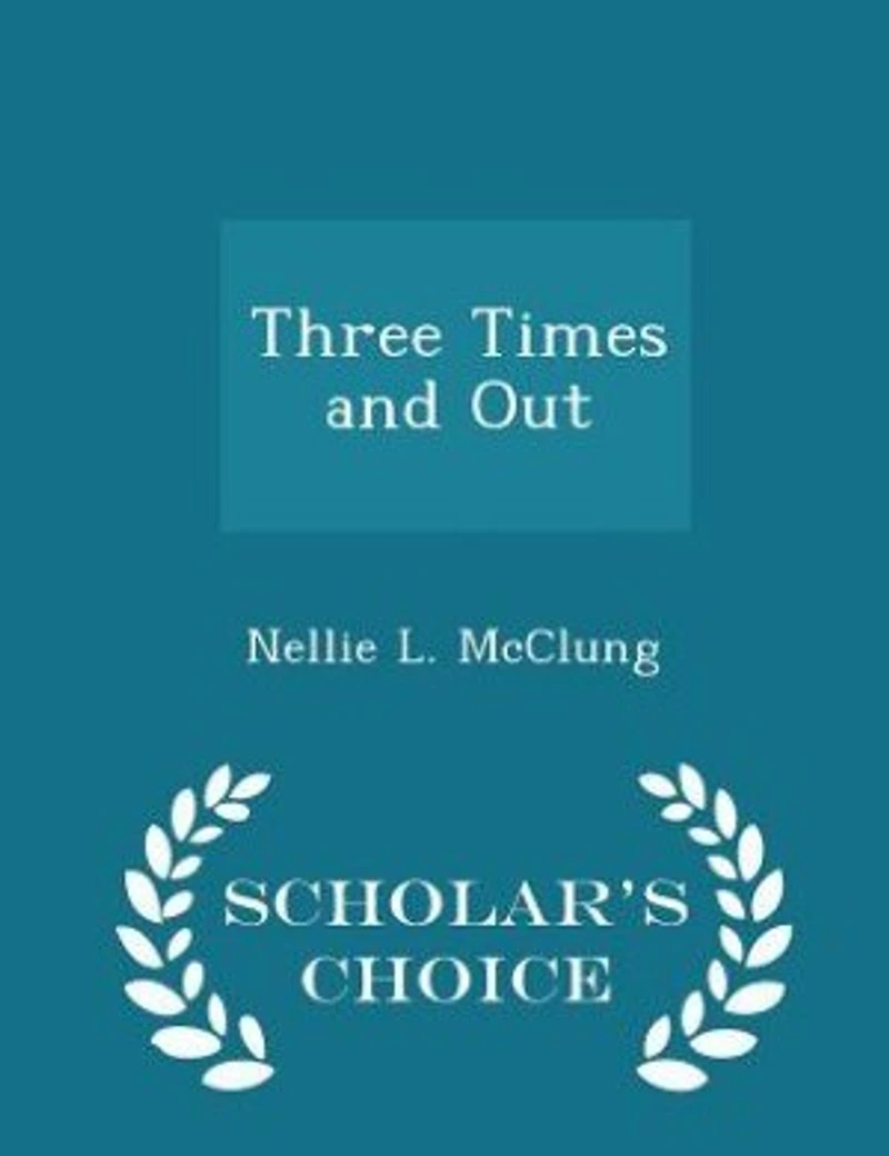 Three Times and Out - Scholar's Choice Edition