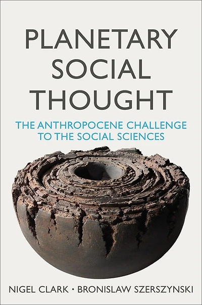 Planetary Social Thought: The Anthropocene Challenge To Sciences