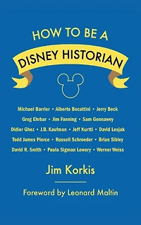 How to Be a Disney Historian: Tips from the Top Professional