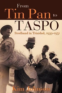 From Tin Pan to TASPO: Steelband in Trinidad, 1939-1951