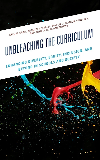 Unbleaching the Curriculum: Enhancing Diversity, Equity, Inclusion, and Beyond Schools Society