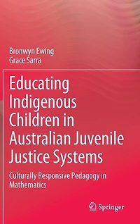 Educating Indigenous Children Australian Juvenile Justice Systems: Culturally Responsive Pedagogy Mathematics