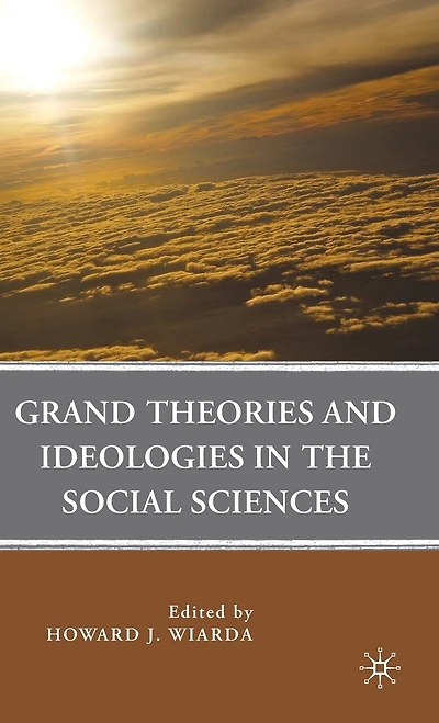 Grand Theories and Ideologies the Social Sciences