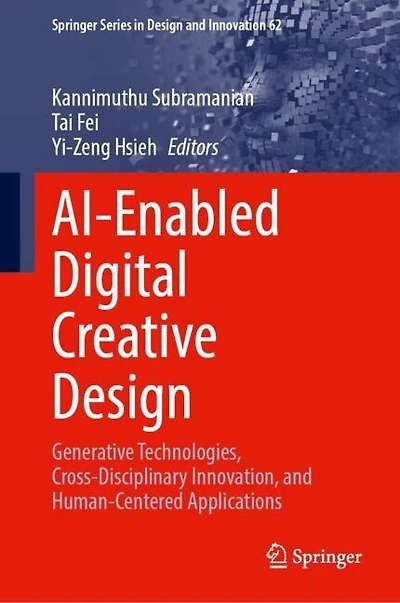 AI-Enabled Digital Creative Design: Proceedings of 2025 International Conference on Design (AIEDCD 2025)