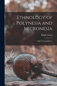 Ethnology of Polynesia and Micronesia: Hall F (ground Floor)