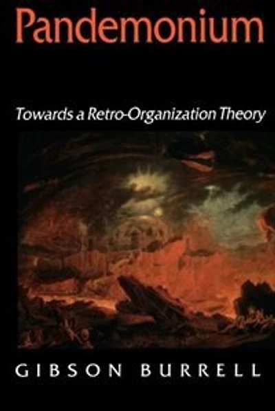 Pandemonium: Towards a Retro-Organization Theory
