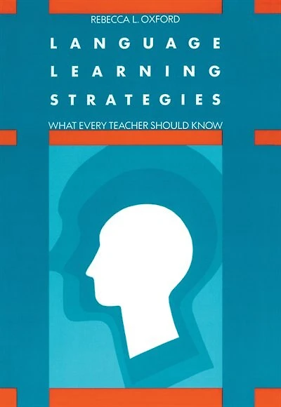Language Learning Strategies: What Every Teacher Should Know
