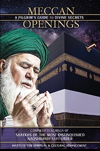 Meccan Openings: A Pilgrim's Guide to Divine Secrets
