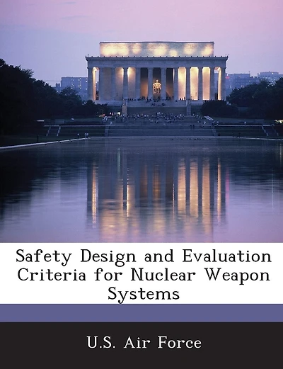 Safety Design And Evaluation Criteria For Nuclear Weapon Systems