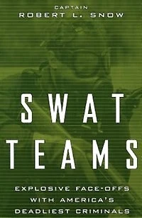 Swat Teams: Explosive Face-offs With America's Deadliest Criminals