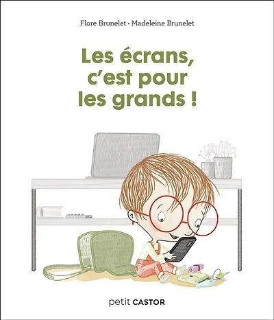 Les écrans, c'est pour les grands !