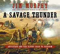 A Savage Thunder: Antietam and the Bloody Road to Freedom