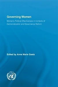 Governing Women: Women's Political Effectiveness Contexts Of Democratization And Governance Reform