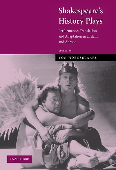 Shakespeare's History Plays: Performance, Translation and Adaptation Britain Abroad