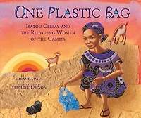 One Plastic Bag: Isatou Ceesay and the Recycling Women of Gambia