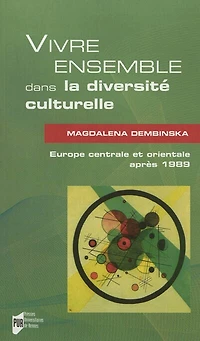 Vivre ensemble dans la diversité culturelle: Europe centrale et orientale après 1989