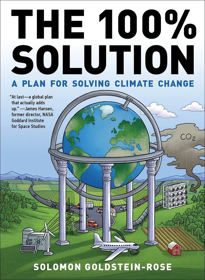 The 100% Solution: A Plan For Solving Climate Change
