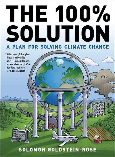 The 100% Solution: A Plan For Solving Climate Change