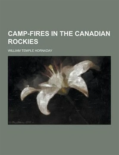 Camp-Fires in the Canadian Rockies