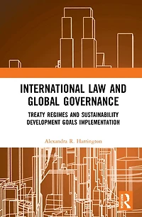 International Law and Global Governance: Treaty Regimes Sustainable Development Goals Implementation