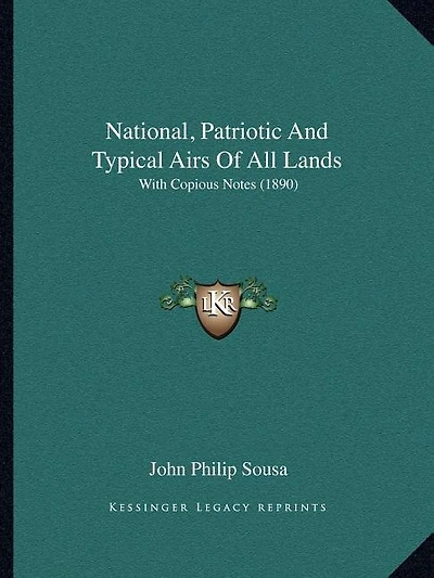 National, Patriotic And Typical Airs Of All Lands: With Copious Notes (1890)