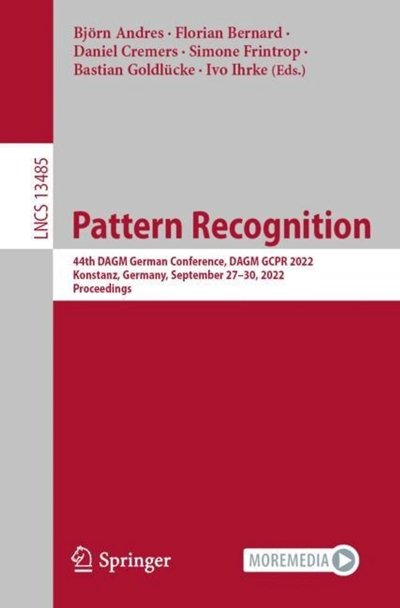 Pattern Recognition: 44th DAGM German Conference, GCPR 2022, Konstanz, Germany, September 27-30, Proceedings