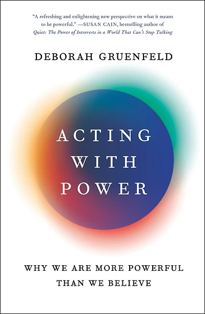 Acting with Power: Why We Are More Powerful Than Believe