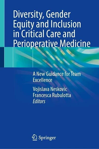 Diversity, Gender Equity and Inclusion Critical Care Perioperative Medicine: A New Guidance for Team Excellence