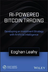 AI-Powered Bitcoin Trading: Developing an Investment Strategy with Artificial Intelligence