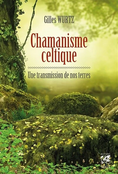 Chamanisme celtique: une transmission de nos terres