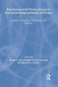 Environmental Protection and the Social Responsibility of Firms: Perspectives from Law, Economics, Business