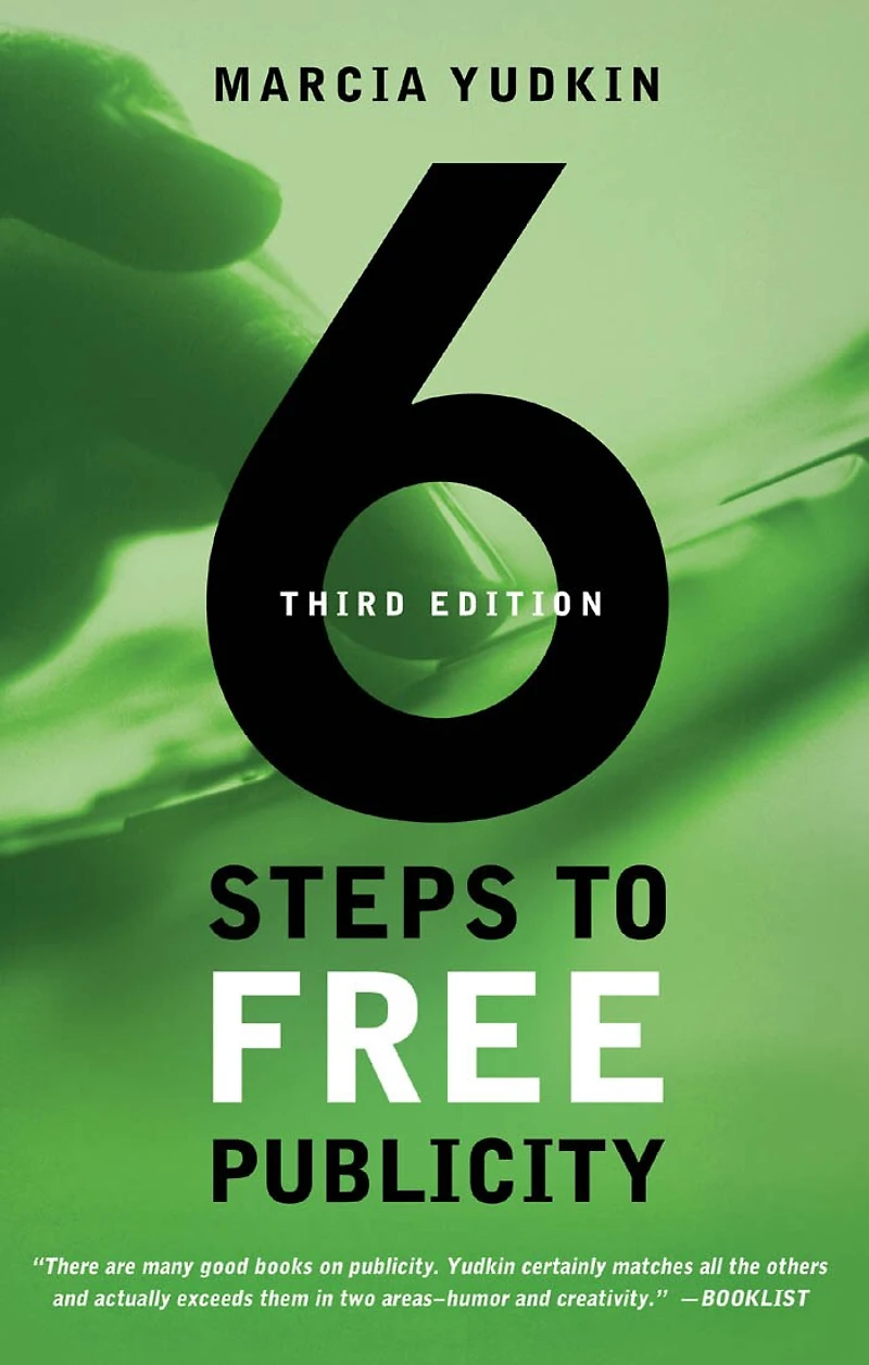 6 Steps To Free Publicity, Third Edition